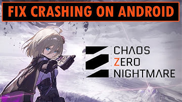 Chaos Zero Nightmare Crashes oplossen/crashes bij het opstarten op Android