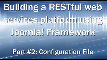RESTful web services platform using Joomla! Framework - Part #03 Configuration File