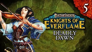 Deadly Dawn | Pathfinder: Knights of Everflame | Episode 5