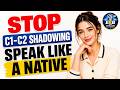 Stop Translating in Your Head ❌ | C1–C2 English Shadowing