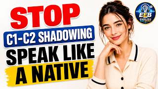 Stop Translating in Your Head ❌ | C1–C2 English Shadowing