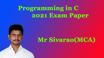Programming in C 2021 Exam Paper || By Mr Sivarao