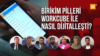 Birikim Pilleri Workcube Ile Nasıl Dijitalleşti?