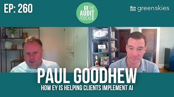 Ep 260: How EY Is Helping Clients Implement AI w/ Paul Goodhew (EY)