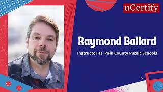 Raymond Ballard on Teaching with uCertify | Instructor Testimonial