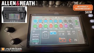 Gear Talk - Allen and Heath CQ-18T new addition to the Whiskey Wednesday  studio also Xvive U4