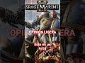 warhammer 40k space marine  opinión ligera