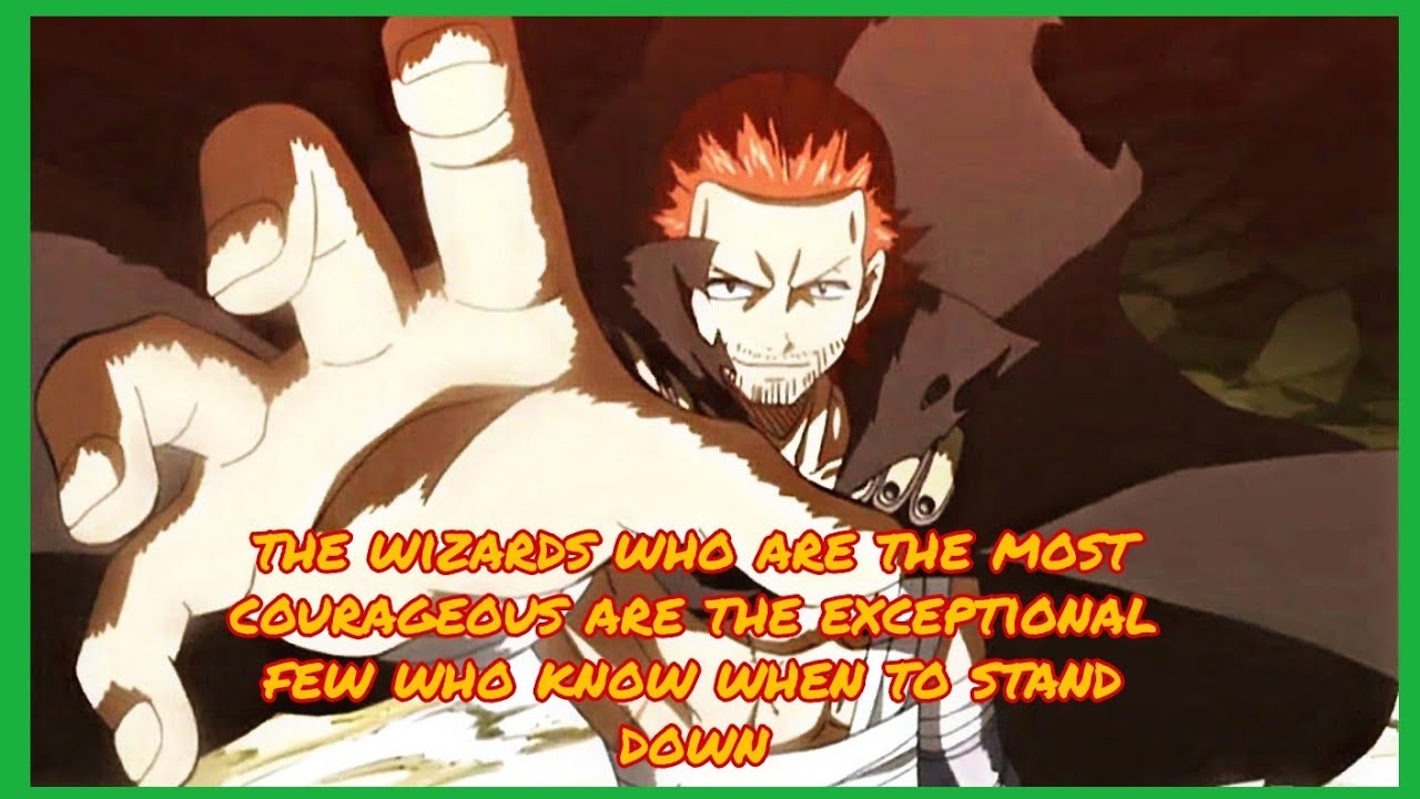 Legendary Anime Quotes - Gildarts Clive (The Wizards Who Are The Most Courageous Are...)