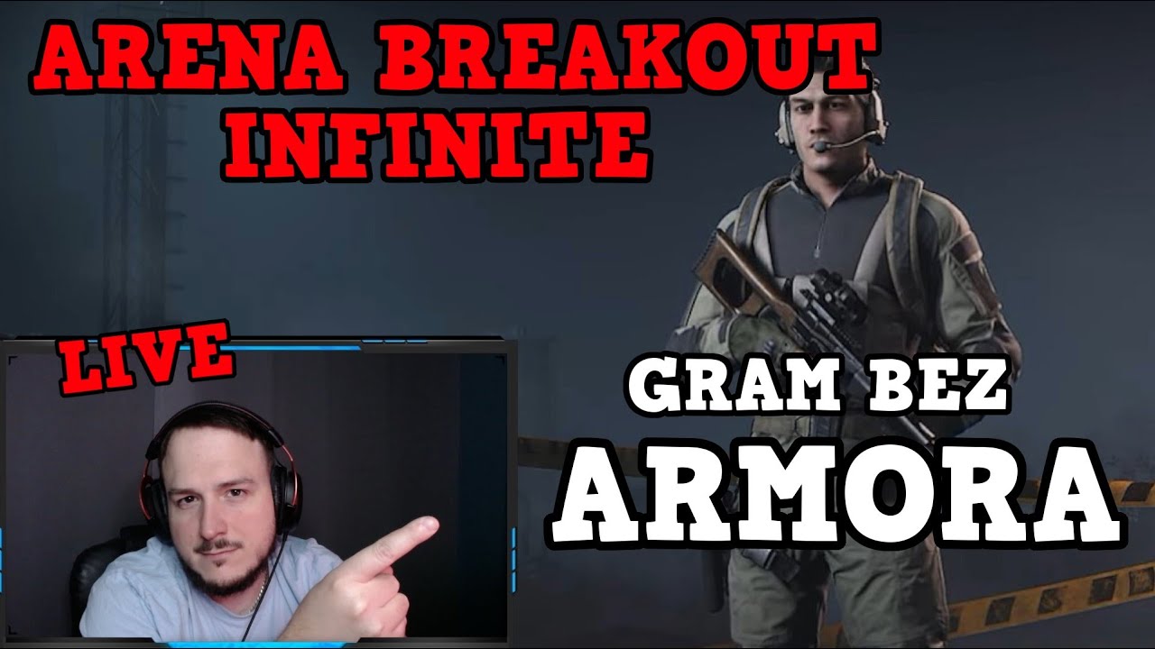Arena Breakout Infinite PL LIVE Gameplay Pancerz A Co To Jest Poradnik Na Żywo
