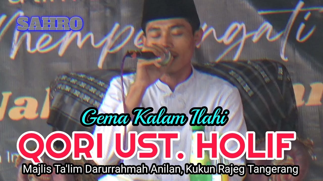 Gema Kalam Ilahi | Qori Ust.Holif (Cilongok Tangerang)