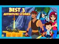 Best 3 Adventure Stories | Kids Learning Videos | Bedtime Stories for Kids | Tia &amp; Tofu