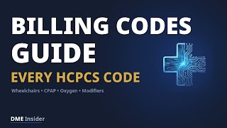 The Complete DME Billing Codes Guide — Every HCPCS Code You Need