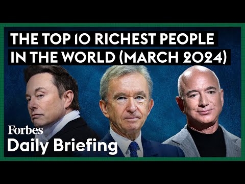 Here Are The Top 10 Richest People In The World | March 2024 | Forbes