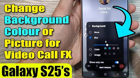 🎥 How to Change Background Colour or Picture for Video Call Effects on Galaxy S25/S25+/Ultra