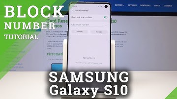 How to Block a Number in SAMSUNG Galaxy S10 – Block Calls & Messages