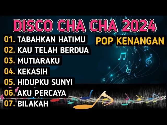 ALBUM POP KENANGAN DISCO CHA CHA VERSION 2024 COCOK UNTUK TEMAN SANTAI class=