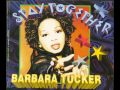 Barbara tucker stay together
