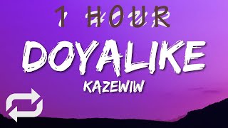 kazeWIW - Doyalike (Lyrics) TikTok ~ Baby girl, you know what I want, | 1 HOUR