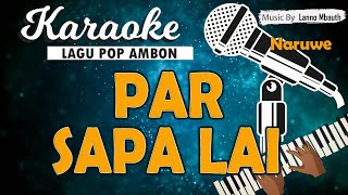 Karaoke PAR SAPA LAI - Naruwe // Music By Lanno Mbauth