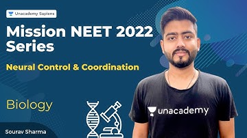Neural Control & Coordination | Mission NEET 2022 Biology | Sourav Sharma | Unacademy Sapiens