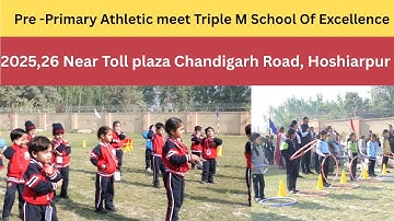 Pre -Primary Athletic meet Triple M School Of Excellence 2025,26 Near Toll plaza Chandigarh Road,
