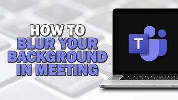 How to Blur Your Background in a Microsoft Teams Meeting (Quick Tutorial)