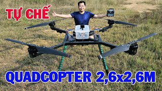 Mình Xây Dựng 1 Chiếc Drone Quadcopter Siêu Khủng 2,6m x 2,6m