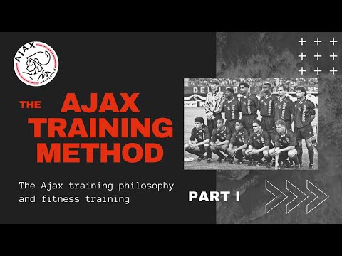 Famous documentary on Ajax training philosophy and fitness training_Part I