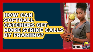 How Can Softball Catchers Get More Strike Calls By Framing? - Softball Basics and Beyond