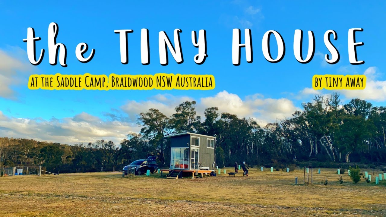 TINY HOUSE IN AUSTRALIA | TINY AWAY | THE SADDLE CAMP  | BRAIDWOOD NSW AUSTRALIA