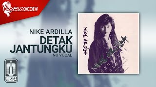 Nike Ardilla - Detak Jantungku ( Karaoke Video) | No Vocal
