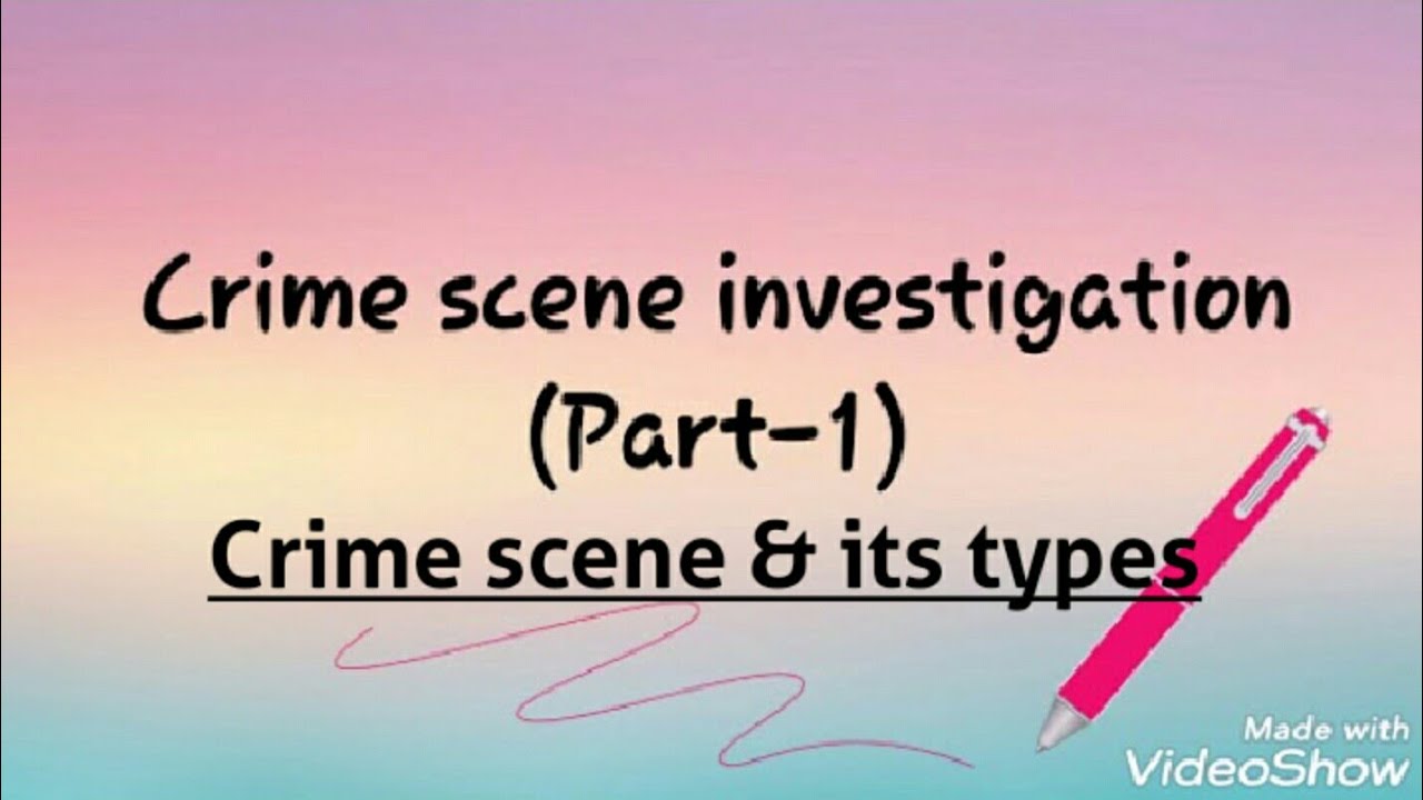 crime-scene-investigation-part-1-what-is-crime-types-of-crime-scene