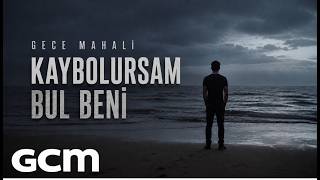 Gece Mahali - Kaybolursam Bul Beni 