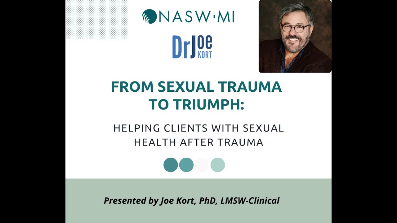 From Sexual Trauma To Triumph: Helping Clients with Sexual Health after Trauma