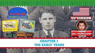 🇺🇸 Steaming to Legacy | Special Edition | Chapter 1 - The Early Years (US Version) 🇺🇸