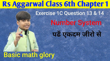 rs aggarwal Class 6 Solutions Exercise 1C Chapter 1 Question 13&14 Number system rn glory basic math