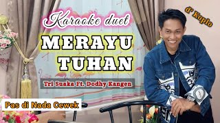 Karaoke duet MERAYU TUHAN | Tri Suaka Ft. Dodhy Kangen | Koplo @karaokerumahanS