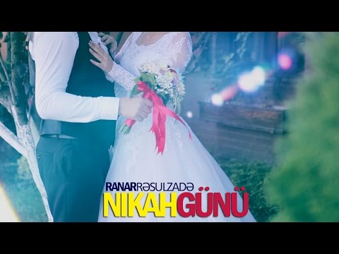 Ranar Resulzade - Nikah Günü (Official Music Video)
