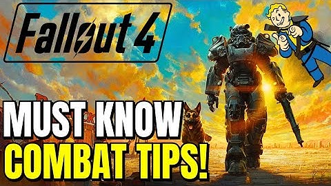ESSENTIAL Fallout 4 Combat Tips You