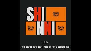 COFFIN - SHINNI (শিন্নি) | North East 3100