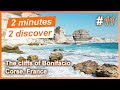 2 minutes 2 discover 11 the cliffs of bonifacio corse france