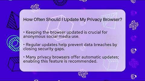 How Often Should I Update My Privacy Browser? - Everyday-Networking