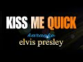 KISS ME QUICK Elvis Presley Karaoke mp3