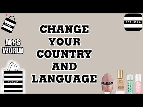 How To Change Your Country And Language On Sephora App