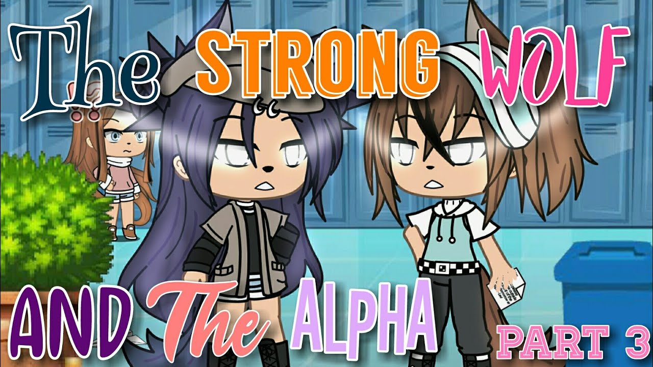 The Strong Wolf And The Alpha || GLMM || Gacha Life Mini ...