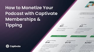 How to Monetize Your Podcast with Captivate Memberships & Tipping