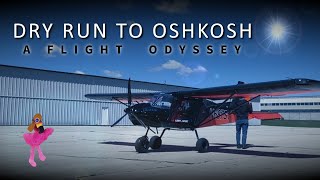 Dry Run to Oshkosh - A Flight Odyssey