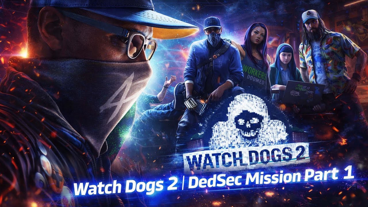Watch Dogs 2 | DedSec Mission Part 1 | Pure Cyberpunk Energy | 2026 Gameplay 