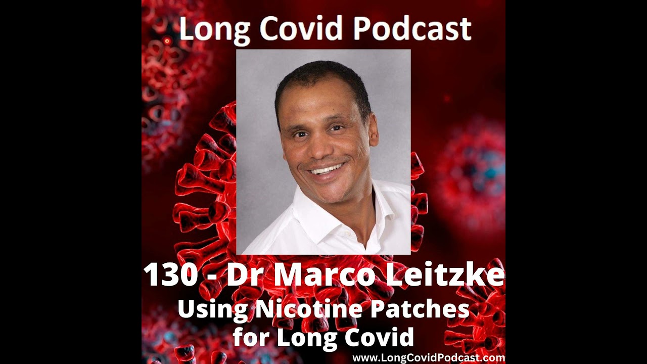 130 - Dr Marco Leitzke - Using Nicotine Patches for Long Covid