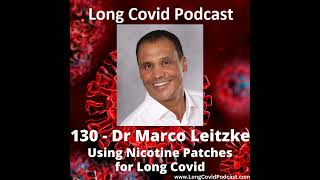 130 - Dr Marco Leitzke - Using Nicotine Patches for Long Covid